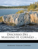 Discurso Del ... Mariano H. Cornejo ...