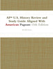 AP* U.S. History Review and Study Guide Aligned With American Pageant 15th Edition