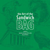 The Art of the Sandwich Bag, Volume 2
