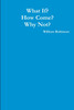 What If? How Come? Why Not?