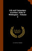 Life and Campaigns of Arthur, Duke of Wellington .. Volume 2