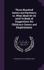 Three Hundred Games and Pastimes; or, What Shall we do now? A Book of Suggestions for Children's Games and Employments