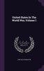 United States In The World War, Volume 1