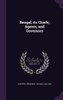 Bengal; its Chiefs, Agents, and Governors