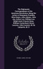 The Diplomatic Correspondence of the American Revolution, Being the Letters of Benjamin Franklin, Silas Deane, John Adams, John Jay, Arthur Lee, William Lee, Ralph Izard, Francis Dana, William Carmichael, Henry Laurens, John Laurens, M. de Lafayette