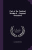 Part of the Poetical Works of ... Samuel Shepherd