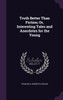 Truth Better Than Fiction; Or, Interesting Tales and Anecdotes for the Young