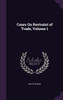 Cases On Restraint of Trade, Volume 1