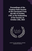 Proceedings of the Virginia State Society of the Cincinnati From the 6th of October, 1783, to the Disbanding of the Society on October 13th, 1824