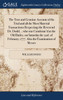 The True and Genuine Account of the Trial and all the Most Material Transactions Respecting the Reverend Dr. Dodd, .. who was Condemn'd at the Old Bailey, on Saturday the 22d. of February, 1777. Also the Examination of Messrs