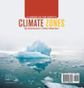 A Lesson on the Earth's Climate Zones | Basic Meteorology Grade 5 | Children's Weather Books