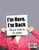 I'm Here. I'm Back | Diary to Write In for Women