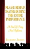 Please Remain Seated During the Entire Performance