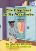 The Elephant In My Wardrobe