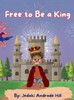 Free to Be a King