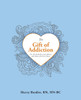 The Gift of Addiction