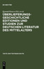 Überlieferungsgeschichtliche Editionen und Studien zur deutschen Literatur des Mittelalters