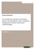 Der Deutsche Corporate Governance Kodex. Das Erfordernis eines Compliance Management Systems und dessen Anforderungen