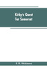 Kirby's quest for Somerset. Nomina villarum for Somerset, of 16th of Edward the 3rd. Exchequer lay subsidies 169/5 which is a tax roll for Somerset of the first year of Edward the 3rd. County rate of 1742. Hundreds and parishes, &c., of Somerset, as