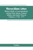 Warren-Adams Letters, being chiefly a Correspondence among John Adams, Samuel Adams, and James Warren. Volume I., 1743- 1777