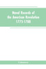 Naval records of the American Revolution, 1775-1788. Prepared from the originals in the Library of Congress by Charles Henry Lincoln, of the Division of Manuscripts.