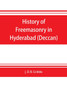 History of Freemasonry in Hyderabad (Deccan)
