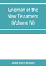 Gnomon of the New Testament (Volume IV)