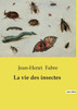 La vie des insectes