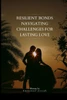 Resilient Bonds Navigating Challenges for Lasting Love