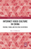 Internet Video Culture in China