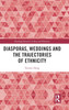 Diasporas, Weddings and the Trajectories of Ethnicity