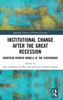 Institutional Change after the Great Recession