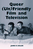 Queer (Un)Friendly Film and Television
