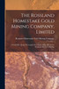 The Rossland Homestake Gold Mining Company, Limited [microform]