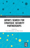Japan�s Search for Strategic Security Partnerships