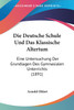 Die Deutsche Schule Und Das Klassische Altertum