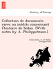 Collection de documents rares ou inédits concernant l'histoire de Sedan. [With notes by A. Philippoteaux.]