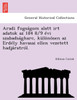 Aradi fogságom alatt irt adatok az 184 8/9 évi szabadságharc, különösen az Erdély havasai ellen vezetett hadjáratról.