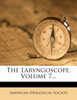 The Laryngoscope, Volume 7...