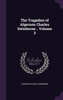 The Tragedies of Algernon Charles Swinburne .. Volume 3