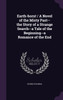 Earth-born! / A Novel of the Misty Past--the Story of a Strange Search--a Tale of the Beginning--a Romance of the End