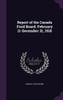 Report of the Canada Food Board. February 11-December 31, 1918