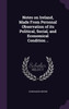 Notes on Ireland, Made From Personal Observation of its Political, Social, and Economical Condition ..