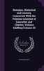 Remains, Historical and Literary, Connected With the Palatine Counties of Lancaster and Chester, Volume 2;&Nbsp;Volume 53
