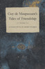 Guy de Maupassant's Tales of Friendship - A Collection of Short Stories