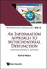 Information Approach To Mitochondrial Dysfunction, An