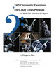 240 Chromatic Exercises + 1165 Jazz Lines Phrases for Bass Clef Instrument Players