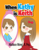 When Kathy Is Keith