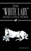 The "White Lady" Rides a Pale Horse