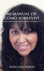 Mi manual de cómo sobrevivi